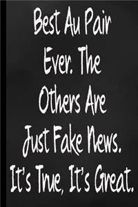 Best Au Pair Ever. The Others Are Just Fake News. It's True, It's Great.