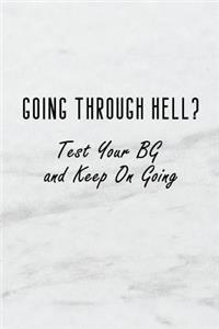 Going Through Hell? Test Your Bg and Keep on Going