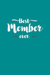 Best Member Ever - Notebook - Journal - Diary