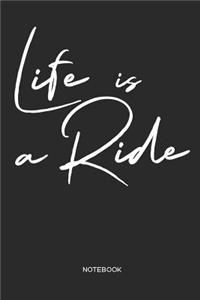 Life is a Ride Notebook