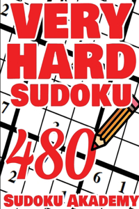 VERY Hard Sudoku - 480 VERY Hard Sudoku Puzzle + Solutions - The Big Sudoku Book - 480 VERY Hard Puzzles