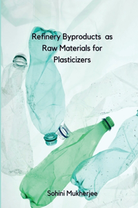 Refinery Byproducts as Raw Materials for Plasticizers