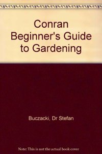 The Conran Beginners Guide To Gardening