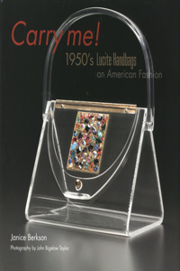 Carry Me!: 1950's Lucite Purses, an American Fashion