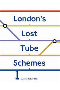 London's Lost Tube Schemes