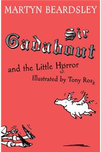 Sir Gadabout and the Little Horror