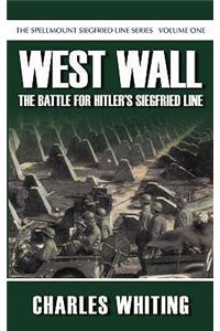 West Wall: The Battle for Hitler's Siegfried Line