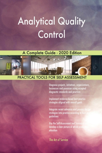 Analytical Quality Control A Complete Guide - 2020 Edition