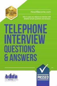 Telephone Interview Questions and Answers Workbook + FREE Access to Online TRAINING VIDEOS