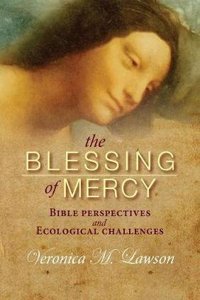 The Blessing of Mercy: Biblical perspectives and ecological challenges