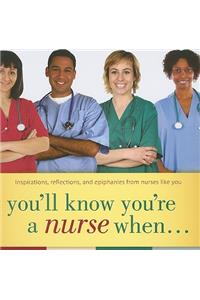 You'll Know You're a Nurse When...