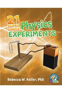 21 Super Simple Physics Experiments