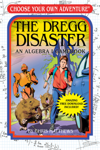 Dregg Disaster: An Algebra I Gamebook (Choose Your Own Adventure - Workbook)