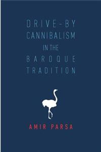 Drive-by Cannibalism in the Baroque Tradition