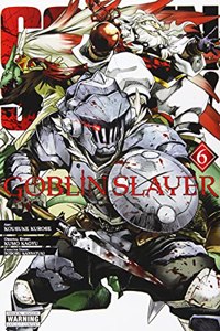 Goblin Slayer, Vol. 6 (manga)