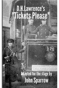 D.H.Lawrence's Tickets Please! adapted for the stage by John Sparrow