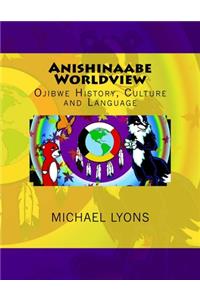 Anishinaabe Worldview