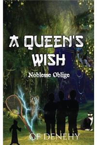 A Queen's Wish - Noblesse Oblige