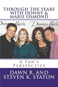 Through the Years with Donny & Marie Osmond: A Fan's Perspective