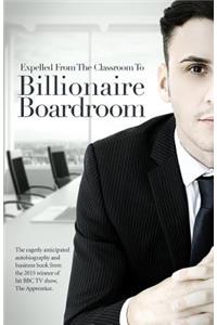 Expelled from the Classroom to Billionaire Boardroom