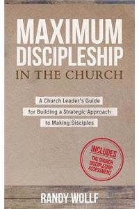 Maximum Discipleship in the Church