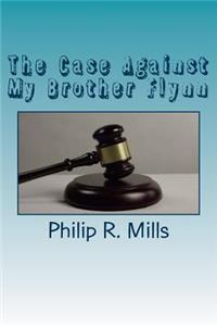 Case Against My Brother Flynn