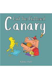 Carl the Cluttered Canary