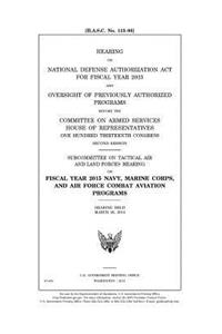Hearing on National Defense Authorization Act for Fiscal Year 2015 and oversight of previously authorized programs before the Committee on Armed Services, House of Representatives, One Hundred Thirteenth Congress, second session