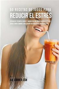 50 Recetas de Jugos Para Reducir el Estrés