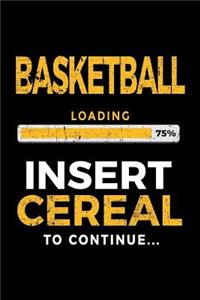 Basketball Loading 75% Insert Cereal To Continue