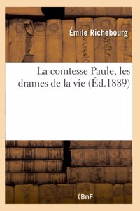 Comtesse Paule, Les Drames de la Vie