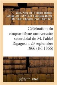 Célébration Du Cinquantième Anniversaire Sacerdotal de M. l'Abbé Rigagnon
