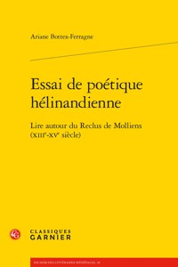 Essai de Poetique Helinandienne. - Lire Autour Du Reclus de Molliens (Xiiie-Xve Siecle)