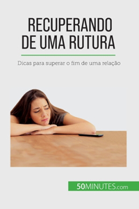 Recuperando de uma rutura