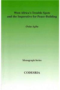 West Africa's Trouble Spots and the Imperative for Peace-building