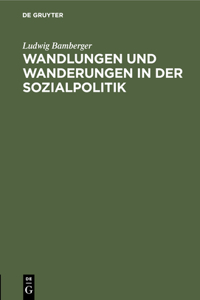 Wandlungen Und Wanderungen in Der Sozialpolitik