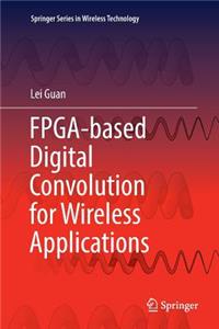 Fpga-Based Digital Convolution for Wireless Applications
