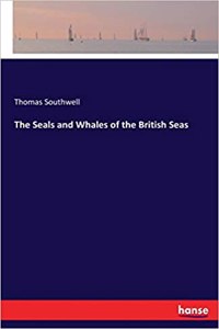 The Seals and Whales of the British Seas
