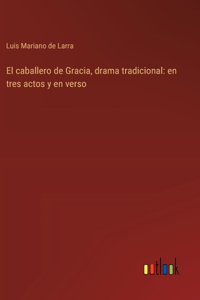 El caballero de Gracia, drama tradicional