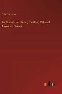 Tables for Calculating the Rling Value of American Shares