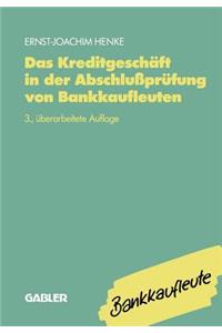 Das Kreditgeschäft in der Abschlußprüfung von Bankkaufleuten