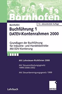 Buchfuhrung 1 Datev-Kontenrahmen 2000: Grundlagen Der Buchfuhrung Fur Industrie- Und Handelsbetriebe. Mit Edv-Kontierung