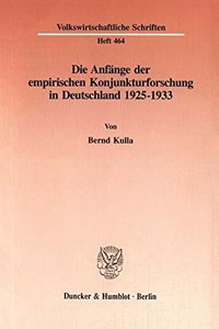 Die Anfange Der Empirischen Konjunkturforschung in Deutschland 1925-1933