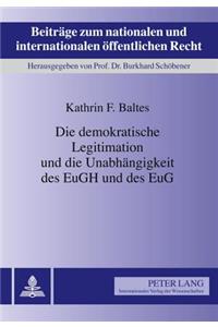 Demokratische Legitimation Und Die Unabhaengigkeit Des Eugh Und Des Eug