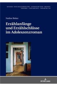 Erzaehlanfaenge und Erzaehlschluesse im Adoleszenzroman