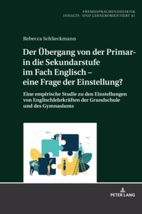 Der Uebergang von der Primar- in die Sekundarstufe im Fach Englisch - eine Frage der Einstellung?