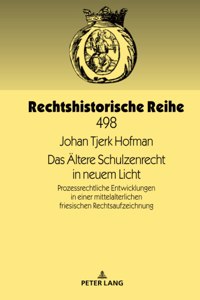 Das Aeltere Schulzenrecht in neuem Licht