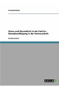 Stress und Gesundheit in der Familie - Stressbewältigung in der Partnerschaft