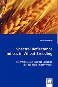 Spectral Reflectance Indices in Wheat Breeding