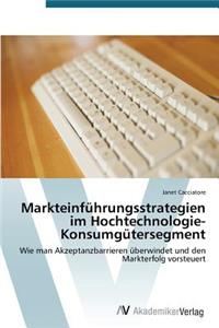 Markteinfuhrungsstrategien Im Hochtechnologie-Konsumgutersegment